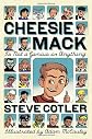 Cheesie Mack Is Not a Genius or Anything