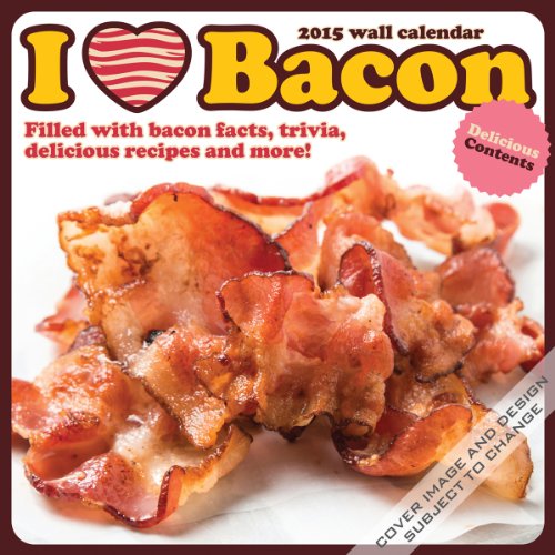 I Heart Bacon 2015 Calendar