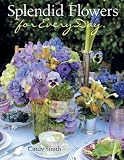  : Splendid Flowers for Every Day