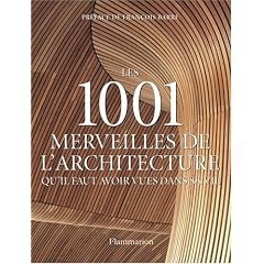 Les 1001 merveilles de l'architecture qu'il faut avoir vues dans sa vie