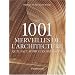 Les 1001 merveilles de l'architecture qu'il faut avoir vues dans sa vie