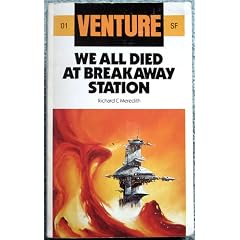 We All Died at Breakaway Station (Venture SF Books)