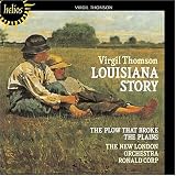 Virgil Thomson: Louisiana Story; The Plow that Broke the Plains