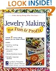 Jewelry Making for Fun & Profit: Make Money Doing What You Love!