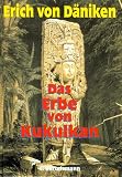 Das Erbe von Kukulkan - Ein arch&auml;ologischer Roman - ( Ab 12 J.) - Erich von D&auml;niken