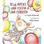 If You Give a Pig a Party (Spanish edition): Si le haces una fiesta a una cerdita (If You Give...)