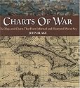 Charts of War: The Maps and Charts That Have Informed and Illustrated War at Sea