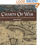 Charts of War: The Maps and Charts That Have Informed and Illustrated War at Sea