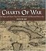 Charts of War: The Maps and Charts That Have Informed and Illustrated War at Sea