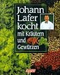 Johann Lafer kocht mit Kr�utern und Gew�rzen.