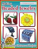 Making Beaded Jewelry: 11 Free Seed Bead Patterns and Projects