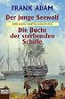 Der junge Seewolf. Die Bucht der sterbenden Schiffe. Zwei David-Winter-Seeromane.