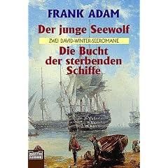 Der junge Seewolf. Die Bucht der sterbenden Schiffe. Zwei David-Winter-Seeromane.