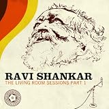 Ravi Shankar: The Living Room Sessions Part 1