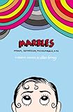 Marbles: Mania, Depression, Michelangelo, and Me: A Graphic Memoir