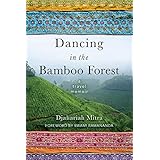 dancing in the bamboo forest a travel memoir
