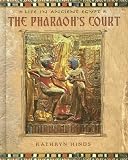 The Pharaoh's Court (Life in Ancient Egypt)