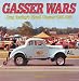 Gasser Wars: Drag Racing's Street Classics: 1955-1968