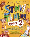 Stinky Thinking Number 2: Another Big Book of Gross Games and Brainteasers (Stinky Thinking)