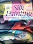 The Complete Book of Silk Painting
