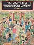 The Wharf Street vegetarian café cookbook