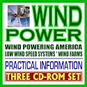 Wind Power &ndash; Complete Guide to Wind Energy and Turbines, Practical Information for Producers and Consumers, Low Wind Speed Systems, Small Wind Electric Systems (Three CD-ROM Set)