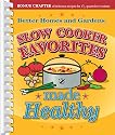 Slow Cooker Favorites Made Healthy (Better Homes & Gardens Cooking)