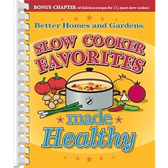 Slow Cooker Favorites Made Healthy (Better Homes & Gardens)