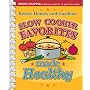 Slow Cooker Favorites Made Healthy (Better Homes & Gardens Cooking)