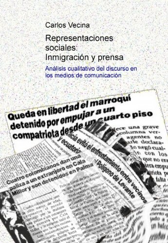 Representaciones sociales: Inmigración y prensa (Spanish Edition)
