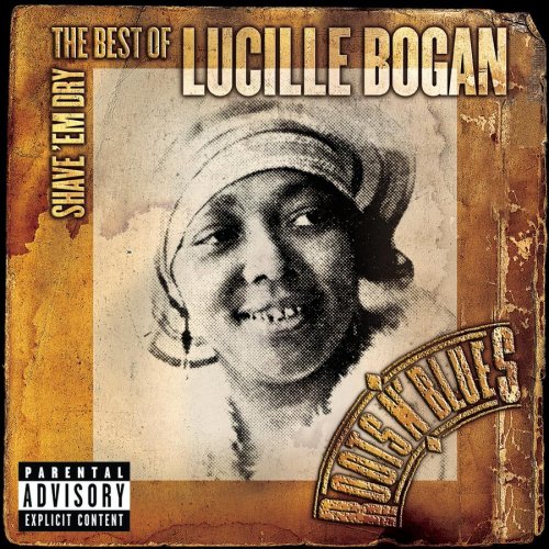 CD-Charts  Music : Shave 'Em Dry: The Best of Lucille Bogan