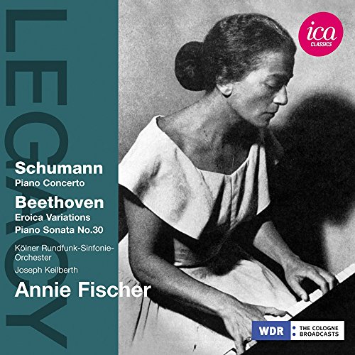 Legacy: Annie Fischer Plays Schumann & Beethoven