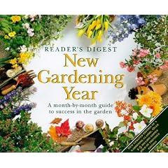 New Gardening Year: A Month-by-month Guide to Success in the Garden (Readers Digest)