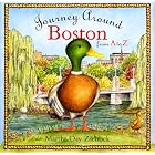 Journey Around Boston From A to Z (Journeys) by Martha Zschock and Heather Zschock