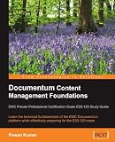 More details of book titled: Documentum Content Management Foundations: EMC Proven Professional Certification Exam E20-120 Study Guide: Learn the technical fundamentals of the EMC ... effectively preparing for the E20-120 exam