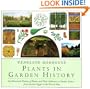 Plants in Garden History: An Illustrated History of Plants and Their Influence on Garden Styles-From Ancient Egypt to the Present Day