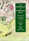 The Journals of Hippolito Ruiz: Spanish Botanist in Peru and Chile, 1777-1788