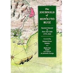Journals of Hippolito Ruiz: Spanish Botanist in Peru and Chile, 1777-1988: Spanish Botanist in Peru and Chile, 1777-88