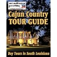 Cajun Country Tour Guide: Day Tours in South Louisiana by Acadiana Profile Magazine