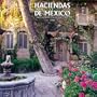 Haciendas De Mexico / Great Houses of Mexico: 2003