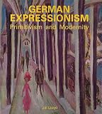 German Expressionism: Primitivism and Modernity