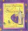 Life's Little Secrets of Success (Secrets Series)