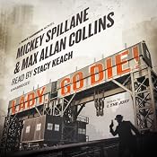Lady, Go Die!: A Mike Hammer Novel | [Mickey Spillane, Max Allan Collins]