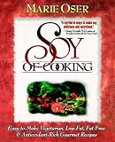 Books : Soy of Cooking: Easy-to-Make Vegetarian, Low-Fat, Fat-Free and Antioxidant-Rich Gourmet Recipes