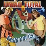 Uniao Total - Festa Em Casa ( Audio CD ) - B000I0SHP2