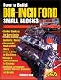 How to Build Big-Inch Ford Small Block (Cartech)