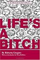 Life's a Bitch: 1 (Complete Bitchy Bitch Stories)