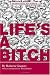 Life's a Bitch: The Bitchy Bitch Chronicles