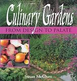 Culinary Gardens: From Design to Palate by Susan McClure