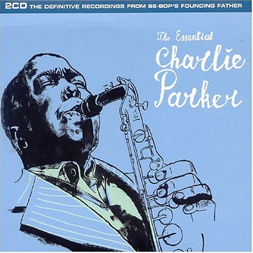 Charlie Parker - Essential Charlie Parker, The - Zortam Music